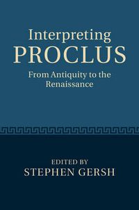 Cover image for Interpreting Proclus: From Antiquity to the Renaissance