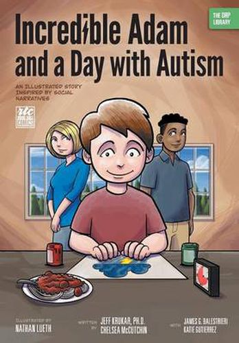 Cover image for Incredible Adam and a Day with Autism: An Illustrated Story Inspired by Social Narratives (The ORP Library)