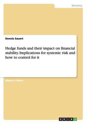 Cover image for Hedge funds and their impact on financial stability. Implications for systemic risk and how to control for it