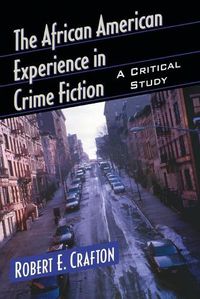 Cover image for The African American Experience in Crime Fiction: A Critical Study