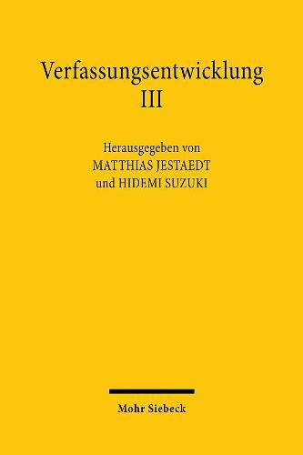 Cover image for Verfassungsentwicklung III: Verfassungsentwicklung im Gesetz. Deutsch-Japanisches Verfassungsgesprach 2019