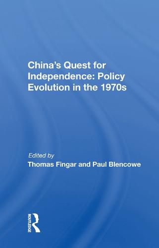 Cover image for China's Quest for Independence: Policy Evolution in the 1970s: Policy Evolution In The 1970s