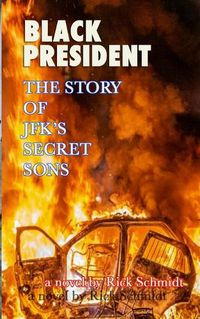 Cover image for BLACK PRESIDENT--The Story of JFK's Secret Sons