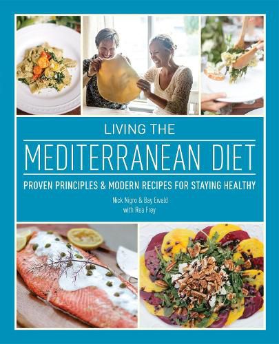 Cover image for Living The Mediterranean Diet: Proven Principles and Modern Recipes for Staying Healthy