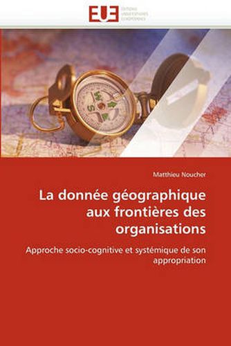 Cover image for La Donnee Geographique Aux Frontieres Des Organisations