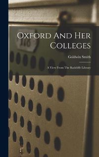 Cover image for Oxford And Her Colleges