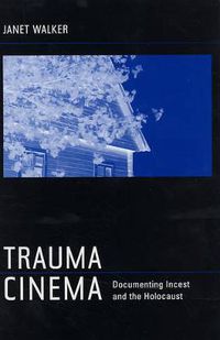 Cover image for Trauma Cinema: Documenting Incest and the Holocaust