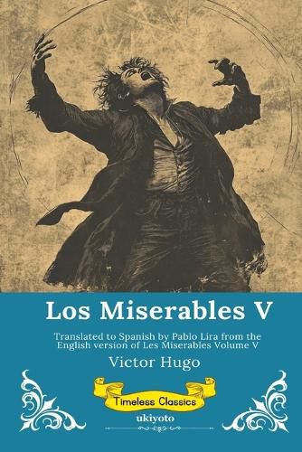 Cover image for Los Miserables Volumen V Spanish Version of Les Miserables Volume V