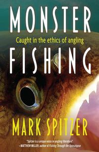 Cover image for Monster Fishing the World and Back: Toward an Ethic of Angling for the Grotesque