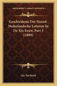 Cover image for Geschiedenis Der Noord-Nederlandsche Letteren in de XIX Eeuw, Part 3 (1889)