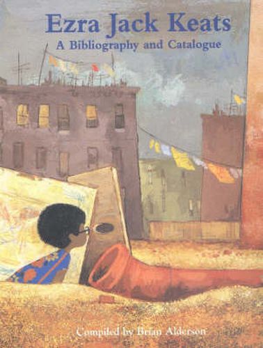 Ezra Jack Keats: A Bibliography and Catalogue