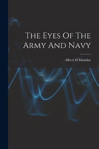 Cover image for The Eyes Of The Army And Navy