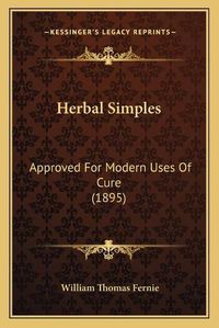 Cover image for Herbal Simples: Approved for Modern Uses of Cure (1895)