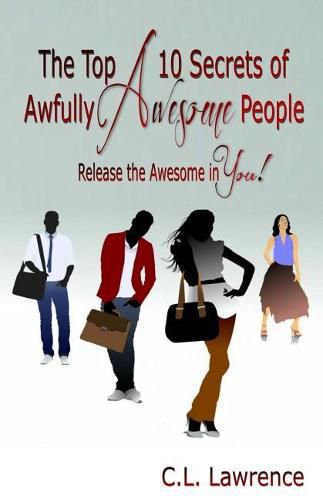 Cover image for The Top 10 Secrets of Awfully Awesome People: Release the Awesome in You!