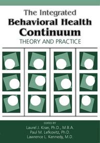 Cover image for The Integrated Behavioral Health Continuum: Theory and Practice