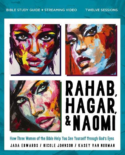 Cover image for Rahab, Hagar, and Naomi Bible Study Guide plus Streaming Video, Updated Edition