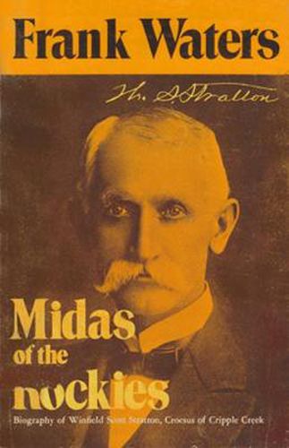 Cover image for Midas Of Rockies: Story Of Stratton & Cripple Creek