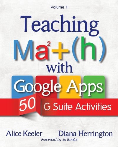 Cover image for Teaching Math with Google Apps, Volume 1: 50 G Suite Activities