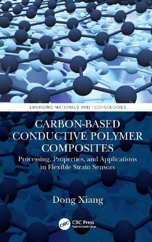 Cover image for Carbon-Based Conductive Polymer Composites: Processing, Properties, and Applications in Flexible Strain Sensors