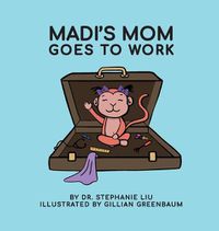 Cover image for Madi's Mom Goes to Work