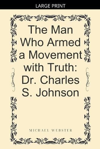 Cover image for The Man Who Armed a Movement with Truth