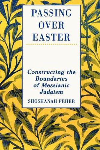 Cover image for Passing Over Easter: Constructing the Boundaries of Messianic Judaism