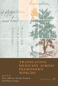 Cover image for Osiris, Volume 37: Translating Medicine across Premodern Worlds