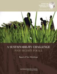 Cover image for A Sustainability Challenge: Food Security for All: Report of Two Workshops