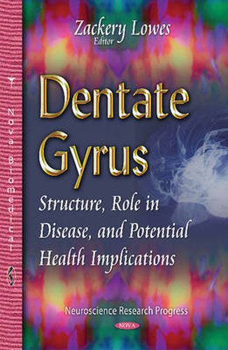 Cover image for Dentate Gyrus: Structure, Role in Disease & Potential Health Implications