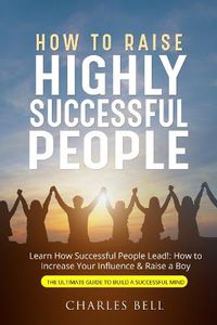 Cover image for How to Raise Highly Successful People