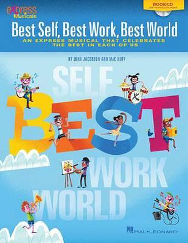 Cover image for Best Self, Best Work, Best World: An Express Musical That Celebrates the Best in Each of Us