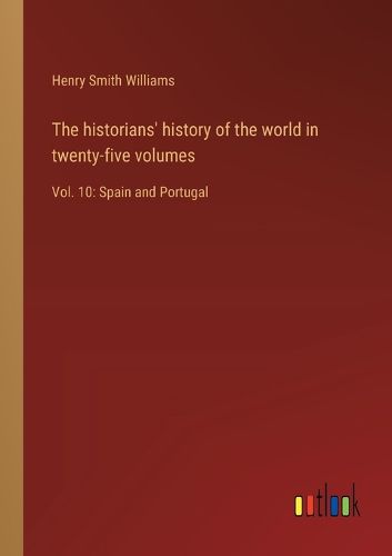 Cover image for The historians' history of the world in twenty-five volumes