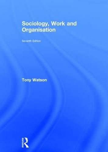 Cover image for Sociology, Work and Organisation: Seventh Edition