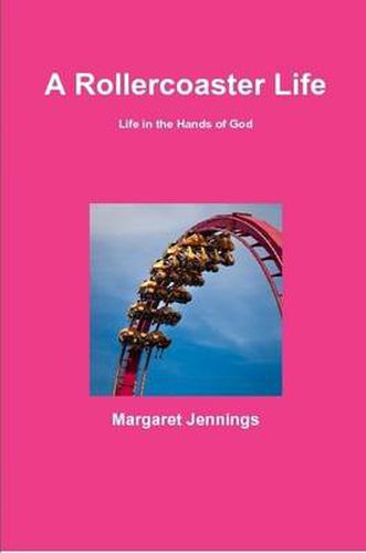 Cover image for A Rollercoaster Life, Life in the Hands of God