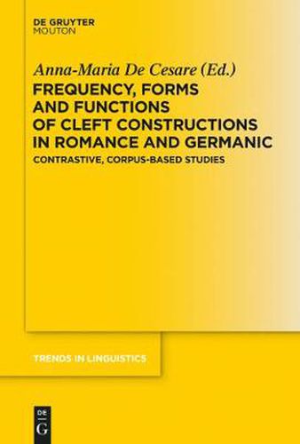 Cover image for Frequency, Forms and Functions of Cleft Constructions in Romance and Germanic: Contrastive, Corpus-Based Studies