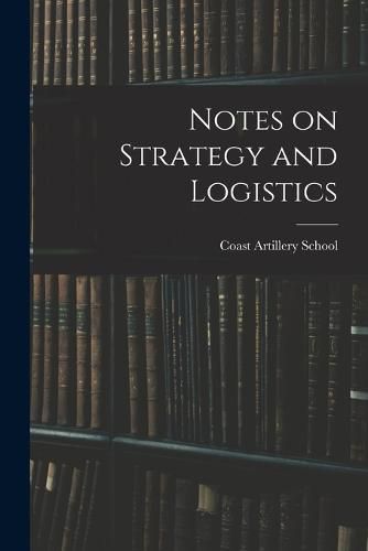 Cover image for Notes on Strategy and Logistics