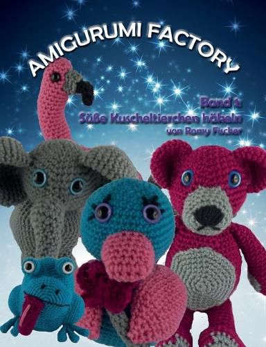 Cover image for Amigurumi Factory: Susse Kuscheltierchen hakeln