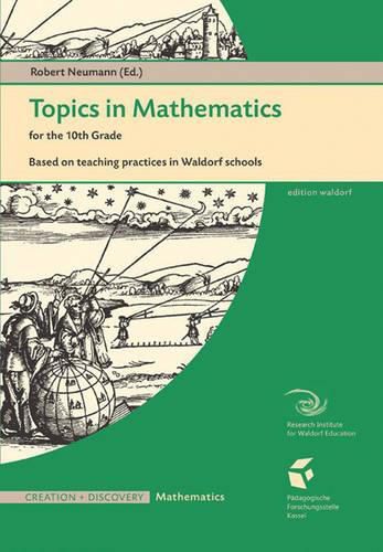 Topics in Mathematics for the Tenth Grade: Based on Teaching Practices in Waldorf Schools