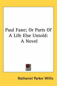Cover image for Paul Fane; Or Parts of a Life Else Untold