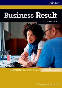 Cover image for Business Result: Intermediate: Student's Book with Online Practice: Business English you can take to work today