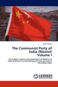 Cover image for The Communist Party of India (Maoist) Volume I
