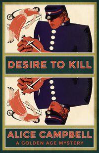 Cover image for Desire to Kill: A Golden Age Mystery