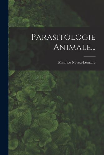 Cover image for Parasitologie Animale...