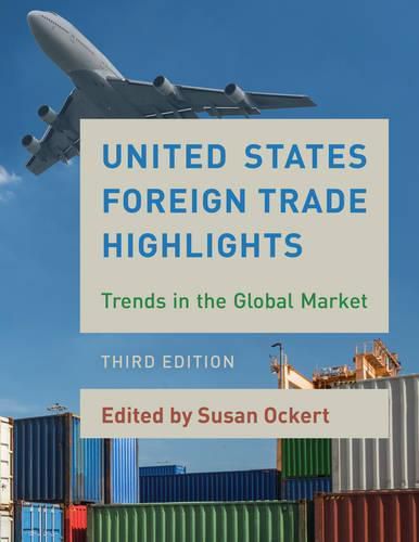 Cover image for United States Foreign Trade Highlights: Trends in the Global Market
