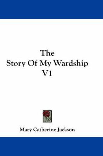 Cover image for The Story of My Wardship V1