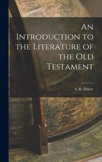 Cover image for An Introduction to the Literature of the Old Testament