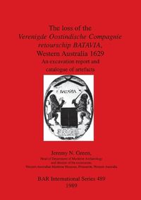 Cover image for The Loss of the Verenigde Oostindische Compagnie Retourschip Batavia, Western Australia, 1629