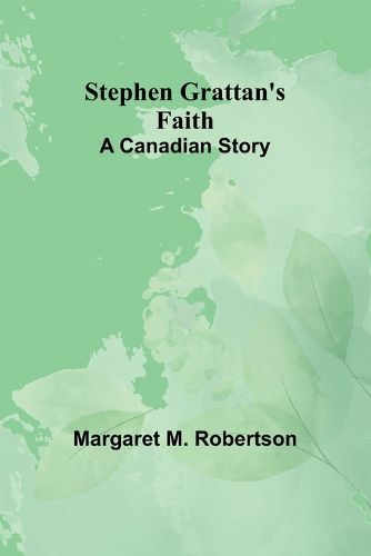 Stephen Grattan's Faith