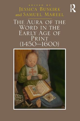 Cover image for The Aura of the Word in the Early Age of Print (1450-1600)