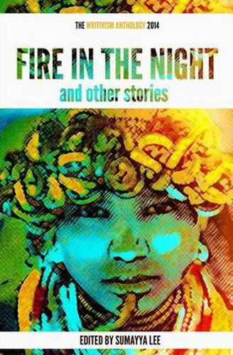 Cover image for Fire In The Night and Other Stories: The 2014 Writivism Anthology